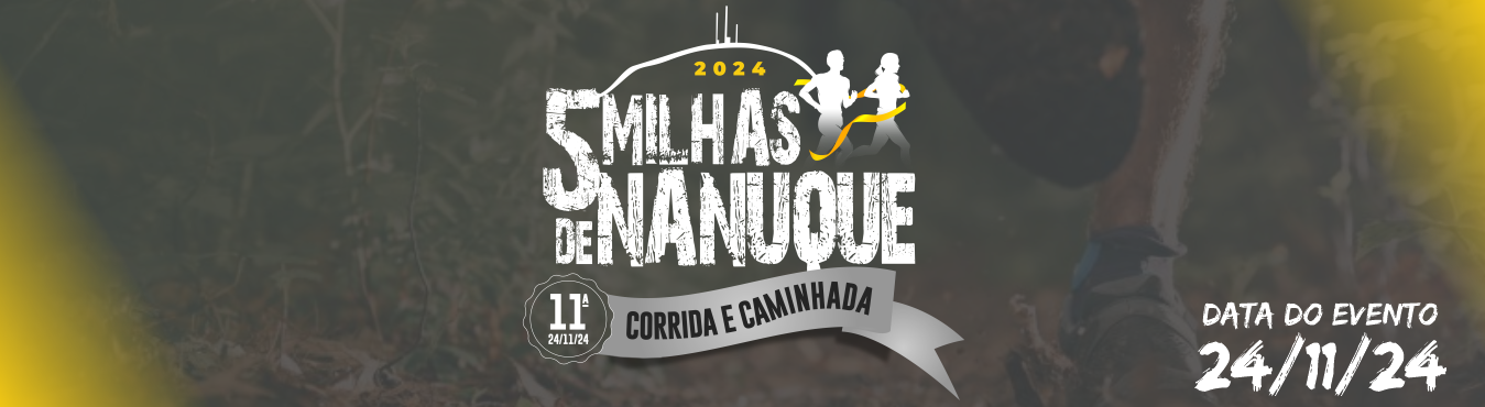 11ª CORRIDA E CAMINHADA 5 MILHAS DE NANUQUE